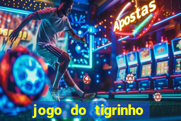 jogo do tigrinho verdade ou mentira